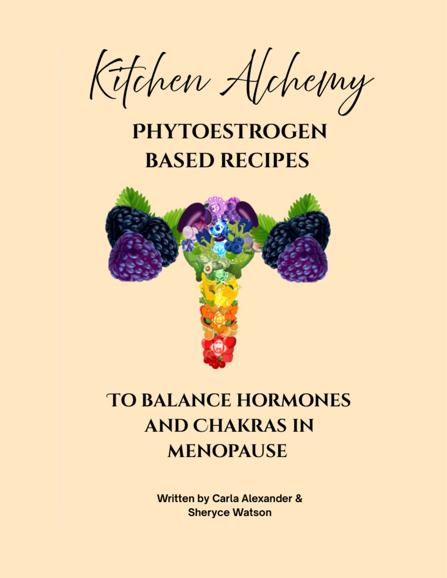 Kitchen Alchemy; Phytoestrogen based recipes to balance hormones and chakras in Menopause